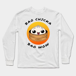 Bao chicka bao wow! (Happy bao) -food pun/ dad joke design Long Sleeve T-Shirt